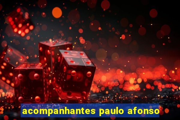 acompanhantes paulo afonso